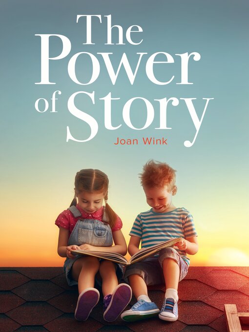 Title details for The Power of Story by Joan Wink Ph.D. - Available